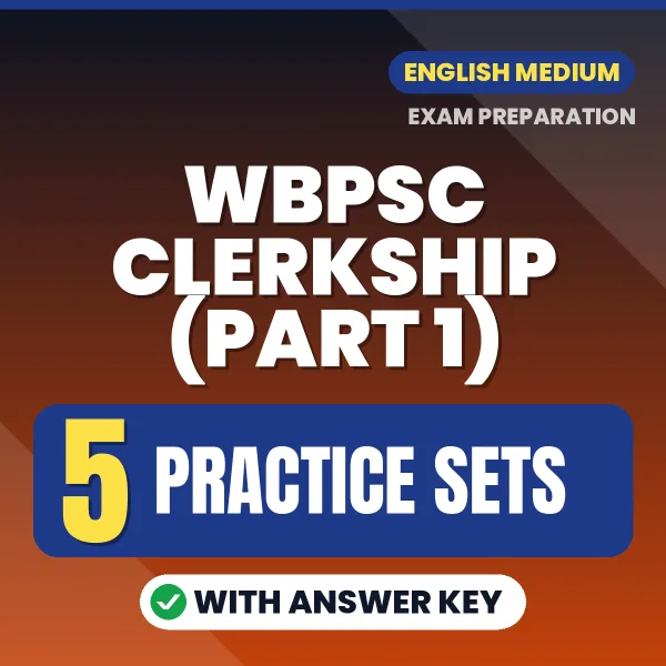 Practice for WBPSC Clerkship (Part 1) Exam at Home – 5 Practice Sets PDF in English with Answers