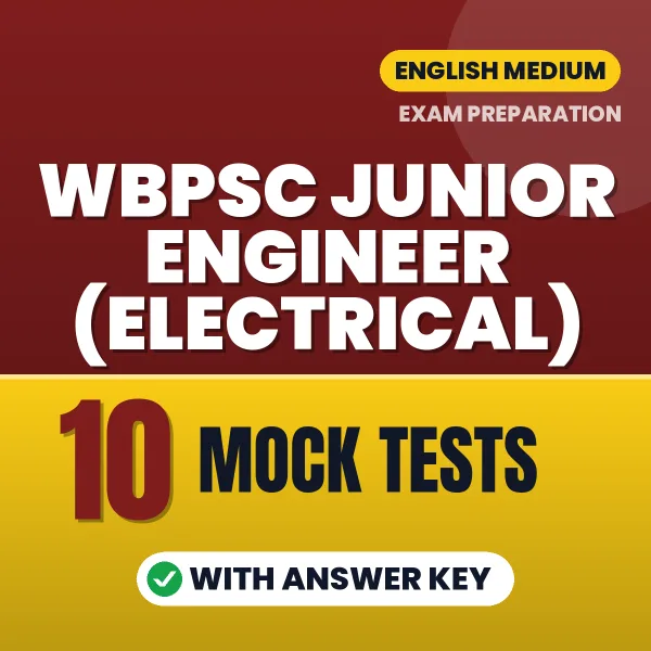 Test Your WBPSC Junior Engineer (Electrical) Exam Preparation – 10 Mock Tests with Answer Key in PDF Format (English)