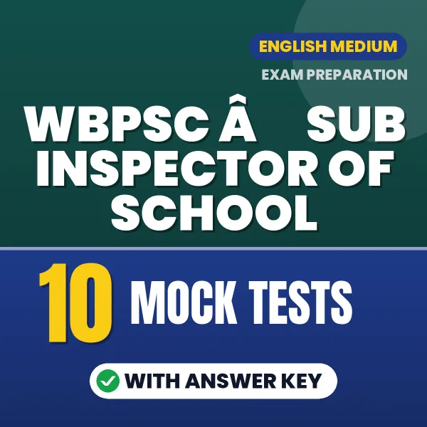 Latest Pattern WBPSC â€‹Sub Inspector of School Mock Test eBook in English – 10 Mock Tests with Answer Key for Self-Assessment