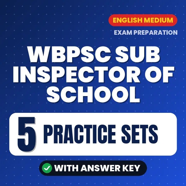 Latest Pattern WBPSC Sub Inspector of School Practice Set eBook in English – 5 Practice Sets with Answer Key for Self-Assessment