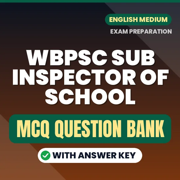 WBPSC Sub Inspector of School Important MCQs with Answers (English) – Digital Question Bank for Exam Preparation
