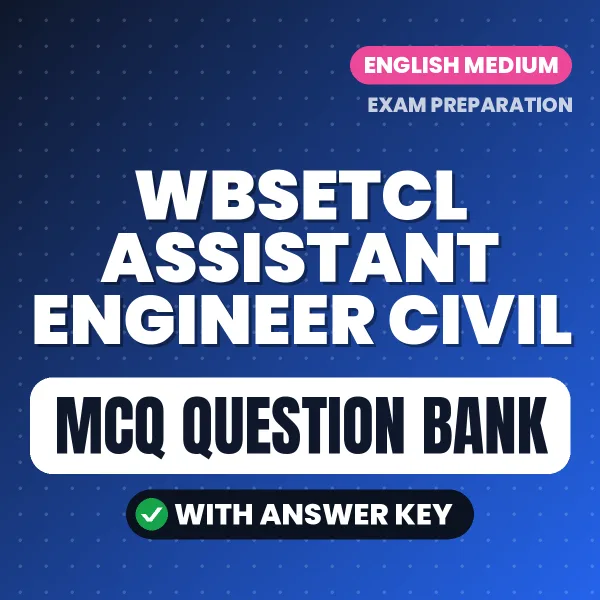 WBSETCL Assistant Engineer Civil Important MCQs with Answers (English) – Digital Question Bank for Exam Preparation