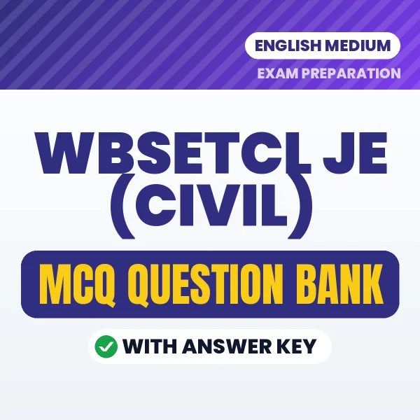 WBSETCL JE (Civil) Important MCQs with Answers (English) – Digital Question Bank for Exam Preparation