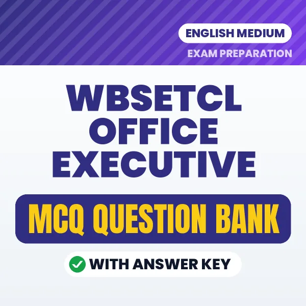 WBSETCL Office Executive Important MCQs with Answers (English) – Digital Question Bank for Exam Preparation