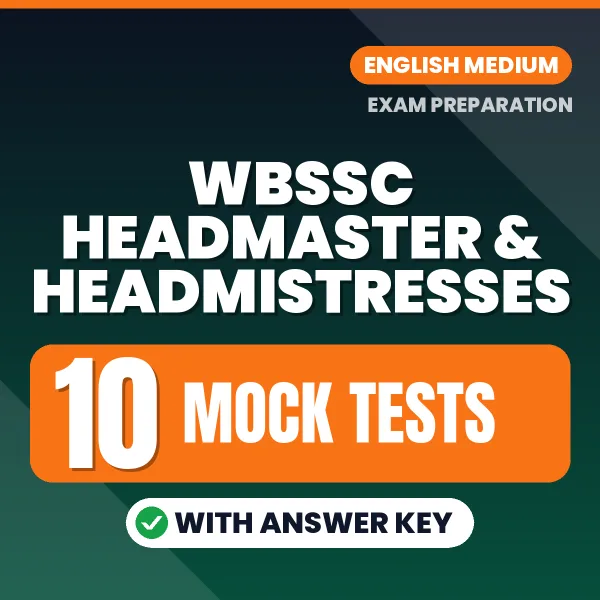 Latest Pattern WBSSC Headmaster & Headmistresses Mock Test eBook in English – 10 Mock Tests with Answer Key for Self-Assessment