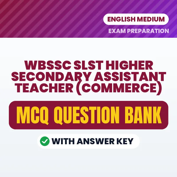 Best MCQ eBook for WBSSC SLST Higher Secondary Assistant Teacher (Commerce) Exam in English | Selected Questions with Answer Key