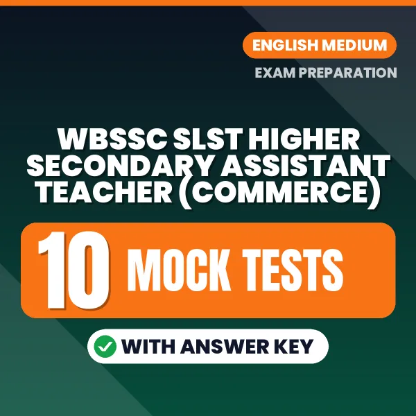 WBSSC SLST Higher Secondary Assistant Teacher (Commerce) Mock Test PDF in English – 10 Full-Length Mock Tests with Answer Key