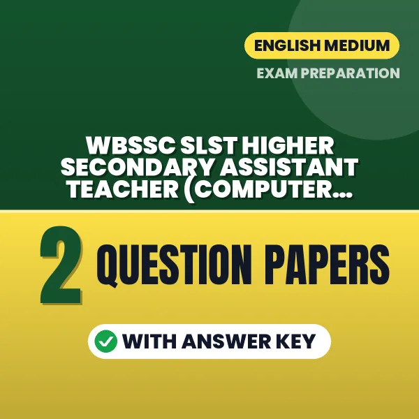 Practice for WBSSC SLST Higher Secondary Assistant Teacher (Computer Application) Exam at Home – 2 Question Papers PDF in English with Answers
