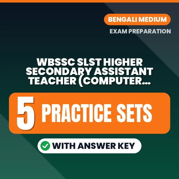 Practice for WBSSC SLST Higher Secondary Assistant Teacher (Computer Science) Exam at Home – 5 Practice Sets PDF in Bengali with Answers