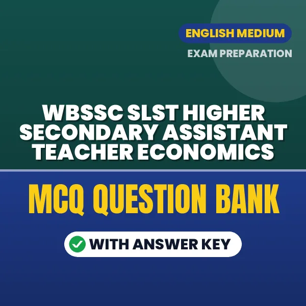 Best MCQ eBook for WBSSC SLST Higher Secondary Assistant Teacher Economics Exam in English | Selected Questions with Answer Key