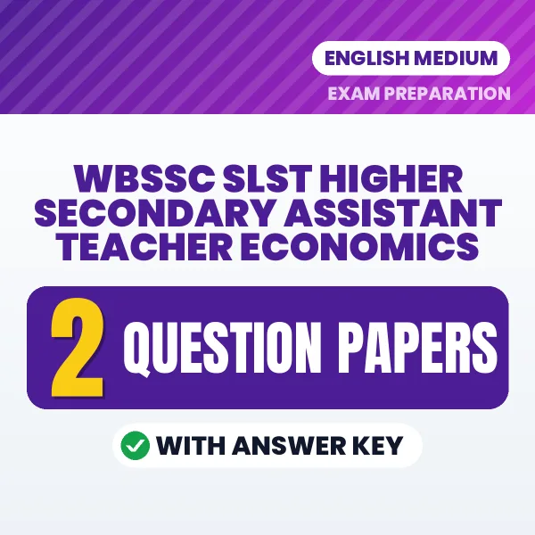 Download 2 WBSSC SLST Higher Secondary Assistant Teacher Economics Question Papers PDF (English) Based on the Latest Exam Pattern