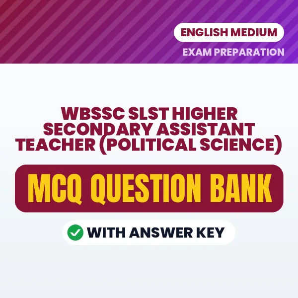 Best MCQ eBook for WBSSC SLST Higher Secondary Assistant Teacher (Political Science) Exam in English | Selected Questions with Answer Key