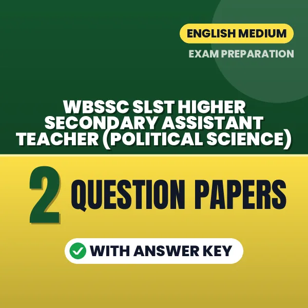 Practice for WBSSC SLST Higher Secondary Assistant Teacher (Political Science) Exam at Home – 2 Question Papers PDF in English with Answers
