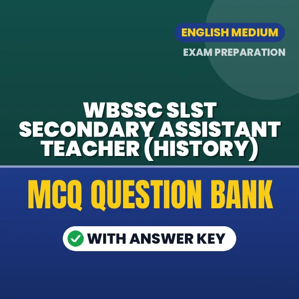 Best MCQ eBook for WBSSC SLST Secondary Assistant Teacher (History) Exam in English | Selected Questions with Answer Key