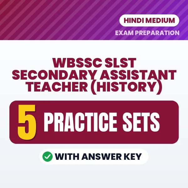Boost Your WBSSC SLST Secondary Assistant Teacher (History) Exam Score with 5 Practice Sets with Answer Key in Hindi – PDF eBook
