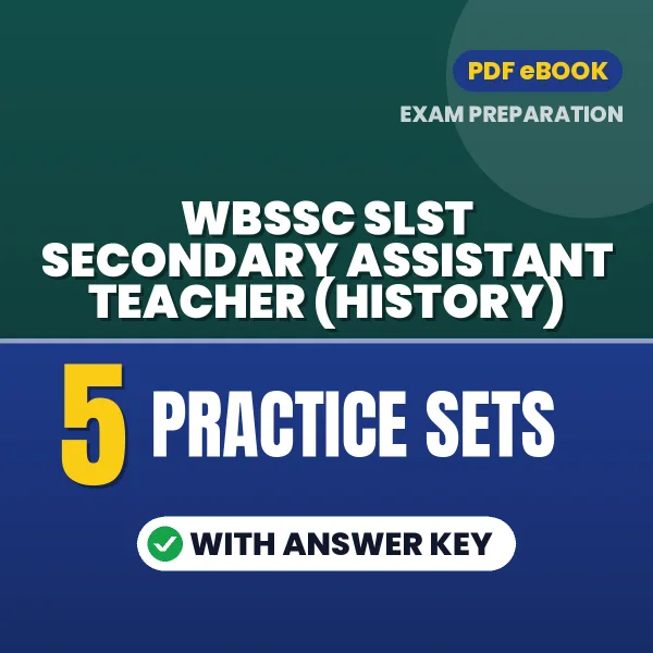 Test Your WBSSC SLST Secondary Assistant Teacher (History) Exam Preparation – 5 Practice Sets with Answer Key in PDF Format
