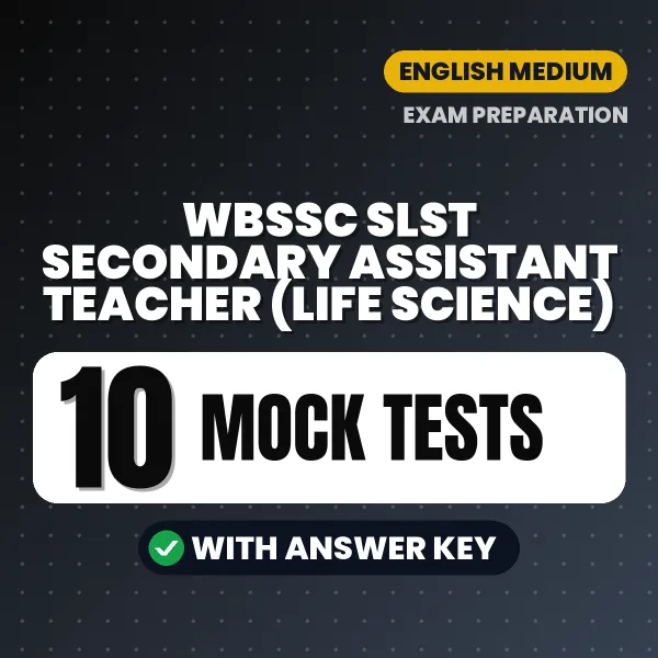 WBSSC SLST Secondary Assistant Teacher (Life Science) Mock Test PDF in English – 10 Full-Length Mock Tests with Answer Key