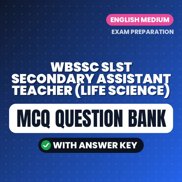 Best MCQ eBook for WBSSC SLST Secondary Assistant Teacher (Life Science) Exam in English | Selected Questions with Answer Key