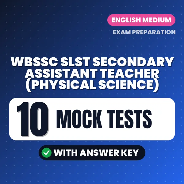 WBSSC SLST Secondary Assistant Teacher (Physical Science) Mock Test PDF in English – 10 Full-Length Mock Tests with Answer Key