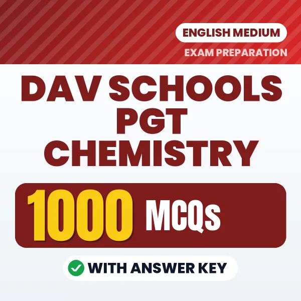 DAV Schools PGT Chemistry Exam 2026 – 1000 Most Important MCQ Practice Questions | English Medium PDF