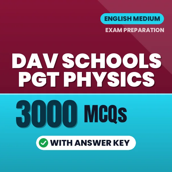 DAV Schools PGT Physics Exam 2026 – 3000 Most Important MCQ Practice Questions | English Medium PDF