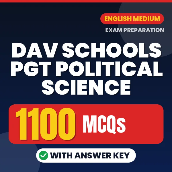 DAV Schools PGT Political Science Exam 2026 – 1100 Most Important MCQ Practice Questions | English Medium PDF