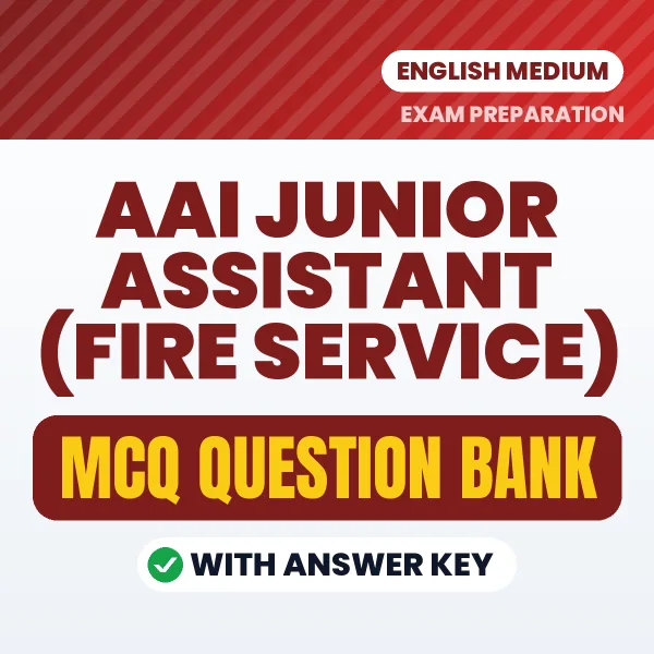 AAI Junior Assistant (Fire Service) Important MCQs with Answers (English) – Digital Question Bank for Exam Preparation