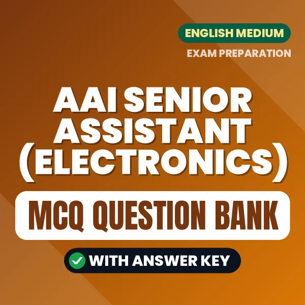 Prepare for AAI SENIOR ASSISTANT (ELECTRONICS) Exam with Multiple Choice Questions & Answers PDF in English