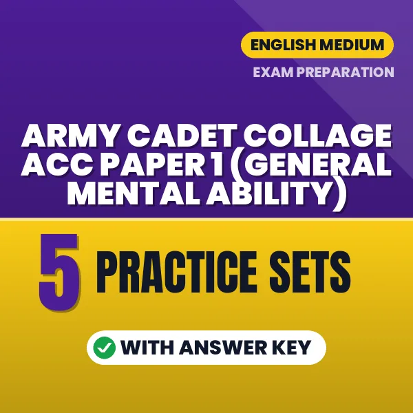 Practice for Army Cadet Collage ACC Paper 1 (General Mental Ability) Exam at Home – 5 Practice Sets PDF in English with Answers