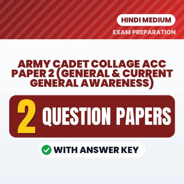 Download 2 Army Cadet Collage ACC Paper 2 (General & Current General Awareness) Question Papers PDF (Hindi) Based on the Latest Exam Pattern