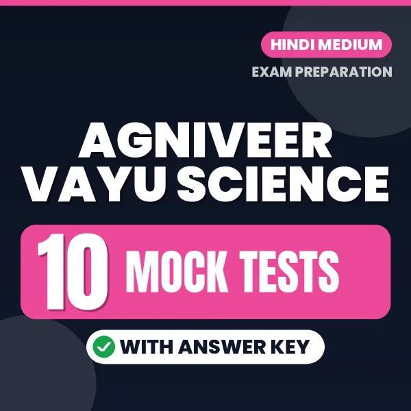 Agniveer Vayu Science Mock Test PDF in Hindi – 10 Full-Length Mock Tests with Answer Key