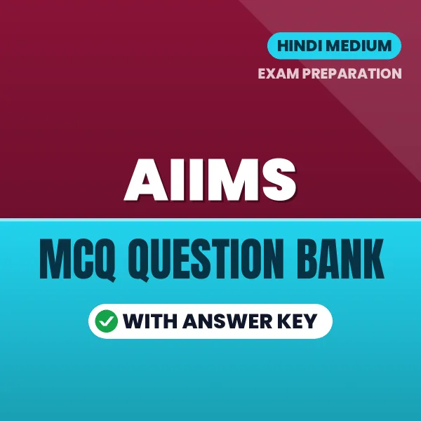 AIIMS Exam Objective Question Bank (Hindi): MCQs with Answer Key Based on the Latest Syllabus
