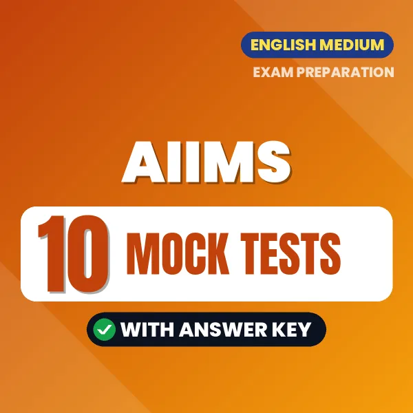 Test Your AIIMS Exam Preparation – 10 Mock Tests with Answer Key in PDF Format (English)