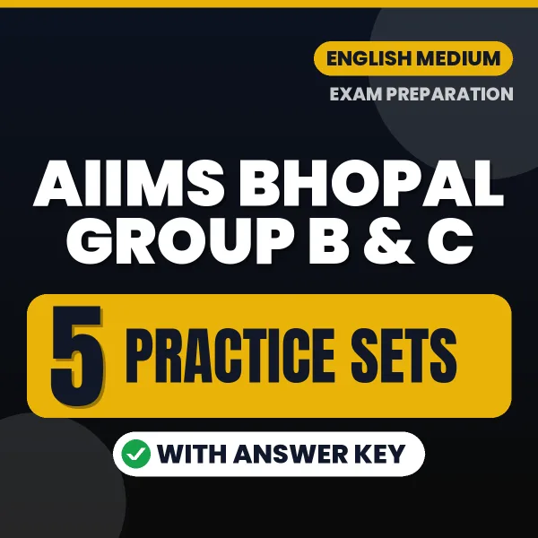 Test Your AIIMS Bhopal Group B & C Exam Preparation – 5 Practice Sets with Answer Key in PDF Format (English)