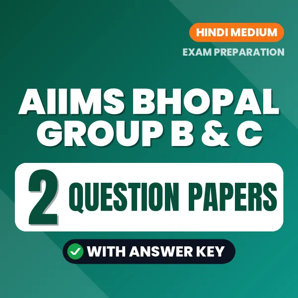 Download 2 AIIMS Bhopal Group B & C Question Papers PDF (Hindi) Based on the Latest Exam Pattern