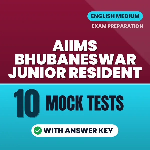 Practice for AIIMS Bhubaneswar Junior Resident Exam at Home – 10 Mock Tests PDF in English with Answers