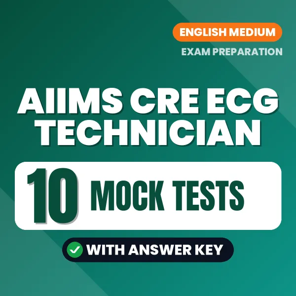 Latest Pattern AIIMS CRE ECG Technician Mock Test eBook in English – 10 Mock Tests with Answer Key for Self-Assessment