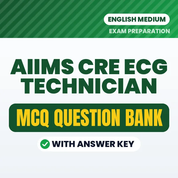 AIIMS CRE ECG Technician Important MCQs with Answers (English) – Digital Question Bank for Exam Preparation