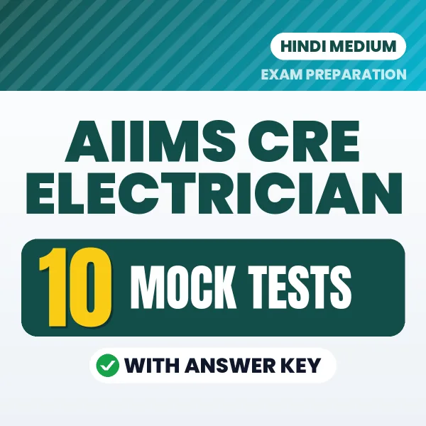 AIIMS CRE Electrician Exam Mock Test Series (Hindi): 10 Exam-Like Mock Tests with Answers