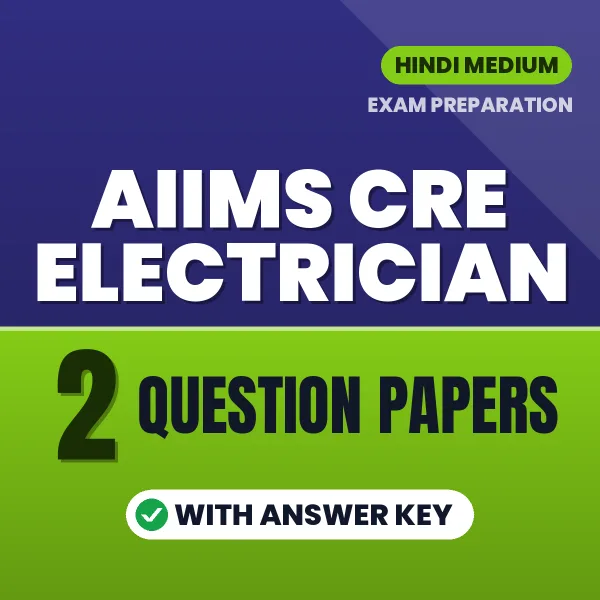 AIIMS CRE Electrician Exam Question Paper Series (Hindi): 2 Exam-Like Question Papers with Answers