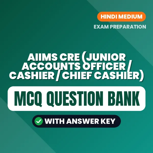 Best MCQ eBook for AIIMS CRE (Junior Accounts Officer / Cashier / Chief Cashier) Exam in Hindi | Selected Questions with Answer Key