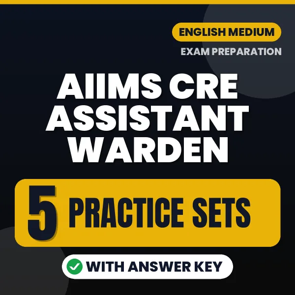 5 Practice Sets for AIIMS CRE Assistant Warden Exam in English | Practice eBook with Answer Key – Instant PDF Download