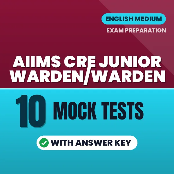 Practice for AIIMS CRE Junior Warden/Warden Exam at Home – 10 Mock Tests PDF in English with Answers