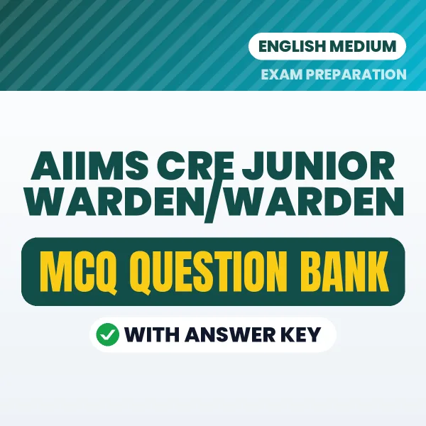 Prepare for AIIMS CRE Junior Warden/Warden Exam with Multiple Choice Questions & Answers PDF in English
