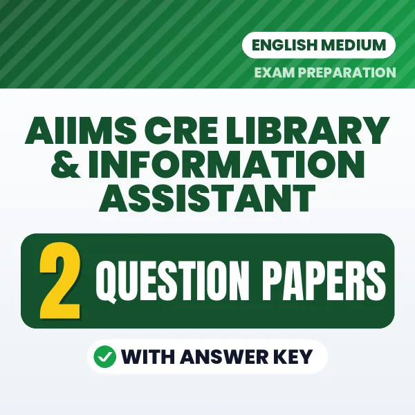 AIIMS CRE Library & Information Assistant Question Paper PDF in English – 2 Full-Length Question Papers with Answer Key