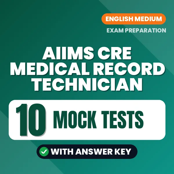 AIIMS CRE Medical Record Technician Mock Test PDF in English – 10 Full-Length Mock Tests with Answer Key