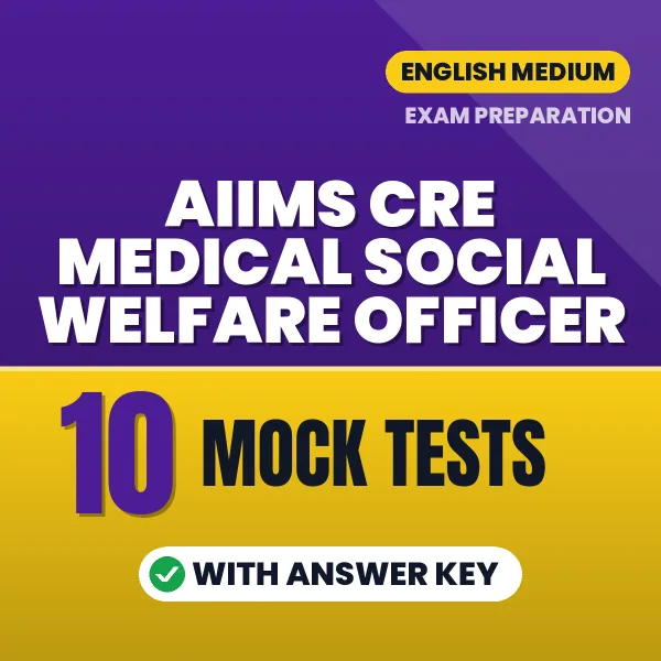 Practice for AIIMS CRE Medical Social Welfare Officer Exam at Home – 10 Mock Tests PDF in English with Answers