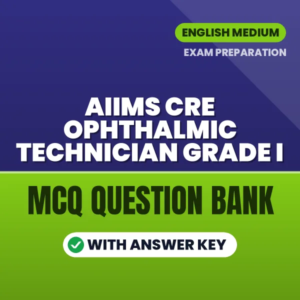 Download AIIMS CRE Ophthalmic Technician Grade I Exam MCQ PDF in English – Important Objective Questions with Answers