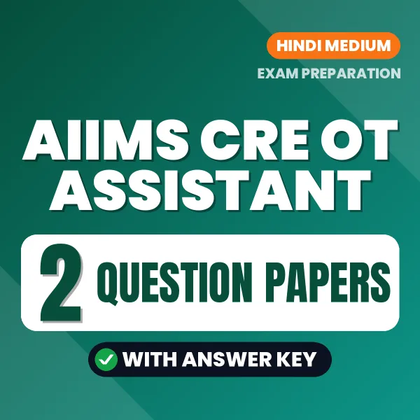 Latest Pattern AIIMS CRE OT Assistant Question Paper eBook in Hindi – 2 Question Papers with Answer Key for Self-Assessment