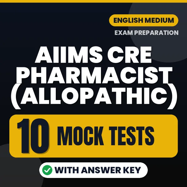 10 Mock Tests for AIIMS CRE Pharmacist (Allopathic) Exam in English | Practice eBook with Answer Key – Instant PDF Download